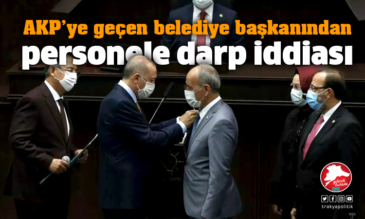 AKP’li Başkan için personele darp iddiası