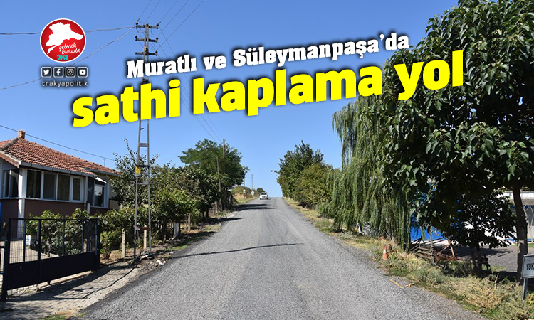 Muratlı ve Süleymanpaşa ilçelerine 6,8 kilometrelik sathi kaplama hizmeti