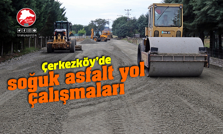 Çerkezköy Belediyesi 87bin 500m2 soğuk asfalt yol yaptı
