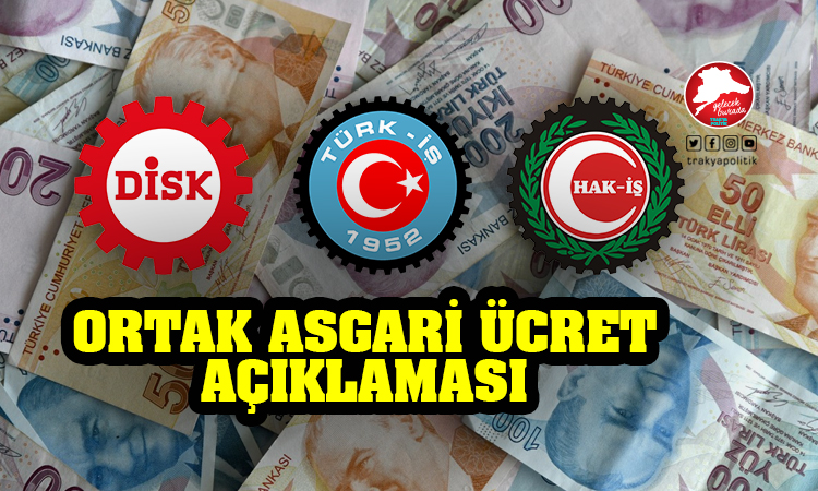 DİSK- Türk-İş ve Hak İş’ten ortak asgari ücret açıklaması