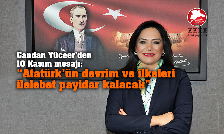Yüceer: “Atatürk’ün ilke ve devrimleri ilelebet payidar kalacak”