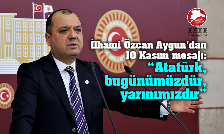 Aygun: “Atatürk, bugünümüz ve yarınımızdır”