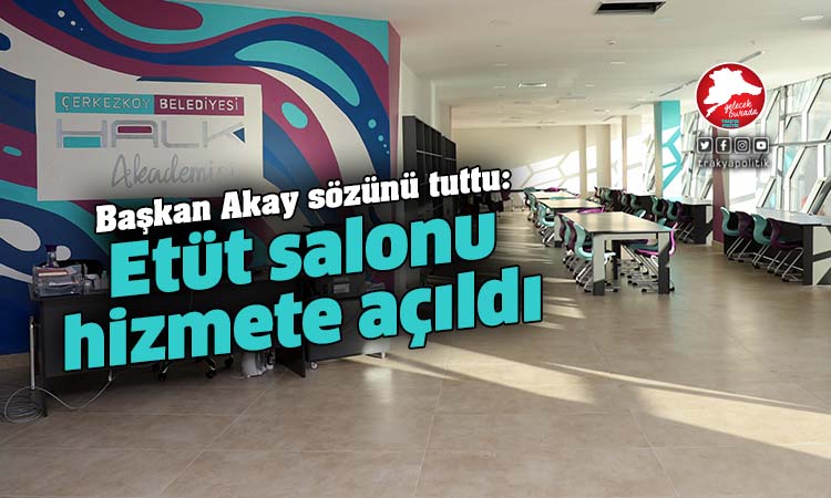 Çerkezköy Belediyesi Halk Akademisi’nde etüt salonu hizmete açıldı