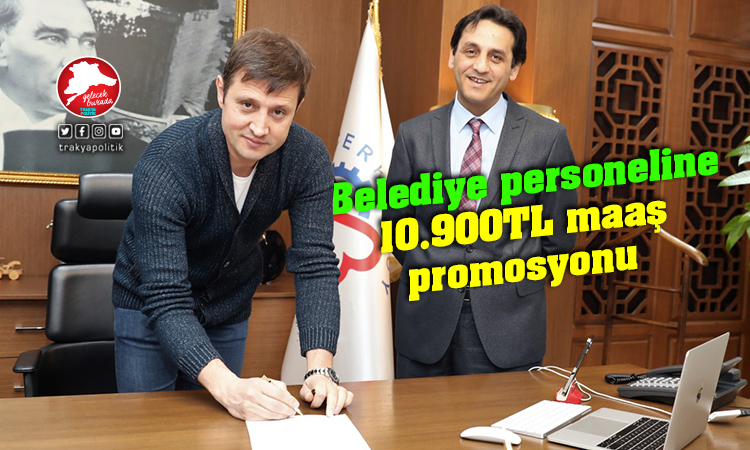 Çerkezköy Belediyesi personeline 10 bin 900 TL maaş promosyonu