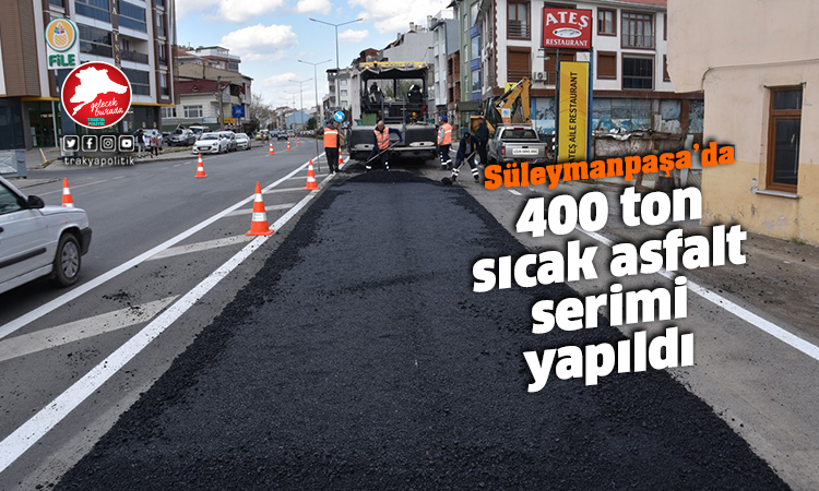 Süleymanpaşa ’da 400 ton sıcak asfalt serimi yapıldı