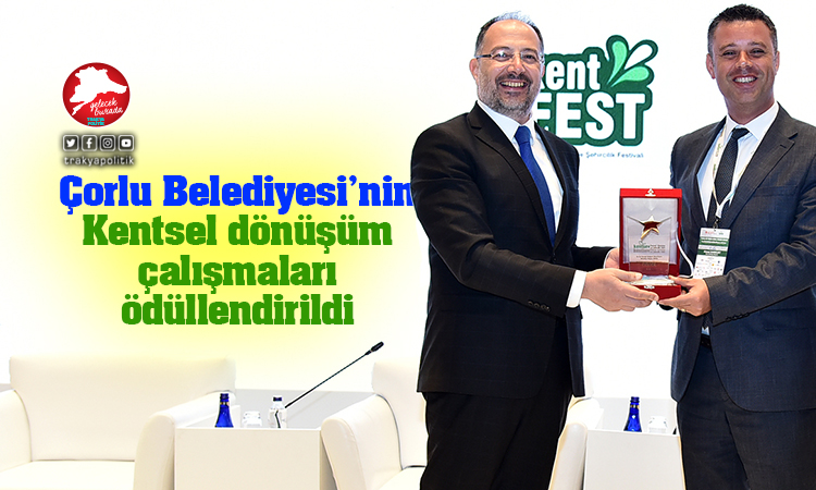 Çorlu Belediyesi “En İyi Strateji Belgesi Hazırlayan Belediye” ödülünü aldı
