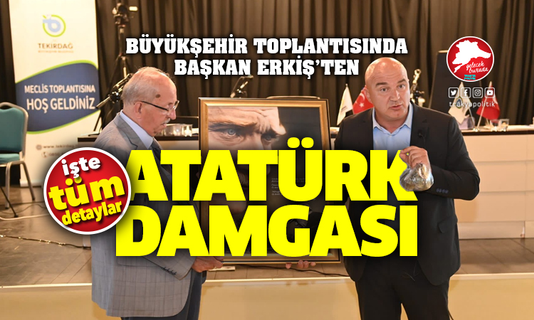 Büyükşehir Meclisi’nde Atatürk vurgusu