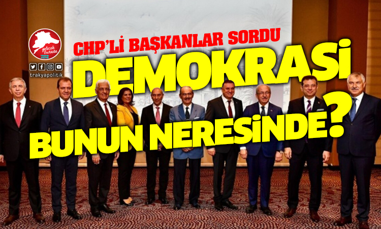 CHP’li Başkanlardan ortak açıklama: Dışişleri’nin genelgesi demokrasiye uygun değil