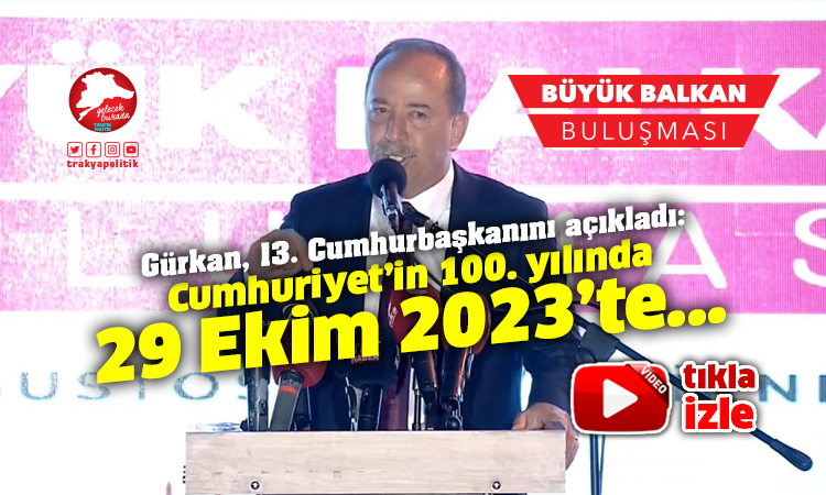 Gürkan: “13.Cumhurbaşkanı’nın adı Kılıçdaroğlu olacak”
