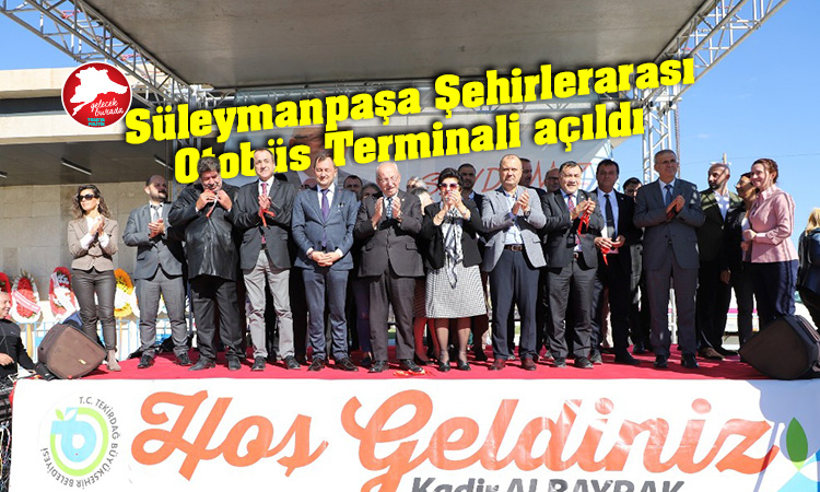 Süleymanpaşa Şehirlerarası Otobüs Terminali törenle açıldı