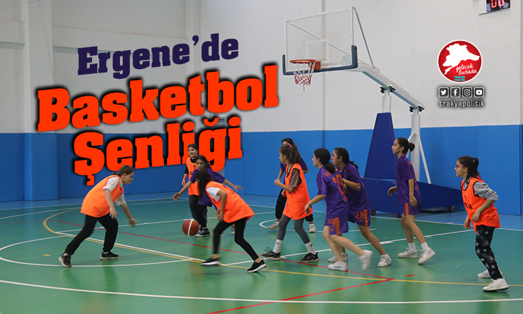 Ergene Belediyesi Basketbol Şenliğine ev sahipliği yaptı
