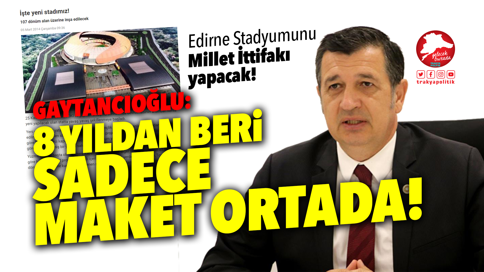 Gaytancıoğlu: “Edirne Stadyumu’nu Millet İttifakı yapacak”