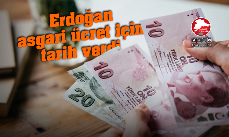 Erdoğan: “Asgari ücreti yarın açıklayacağız”