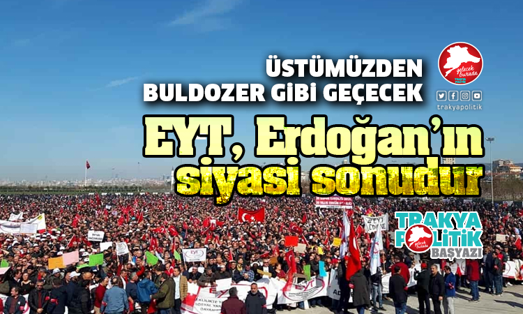 EYT, Erdoğan’ın siyasi sonudur