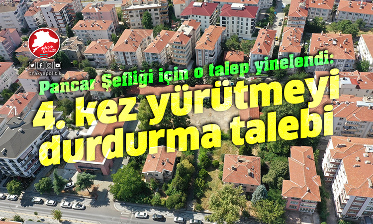 Lüleburgaz Belediyesi’nden 4. kez yürütmeyi durdurma talebi