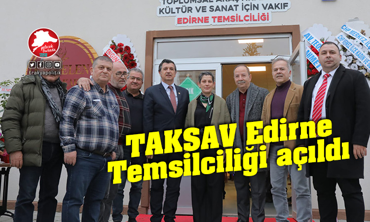 TAKSAV Edirne’de açıldı