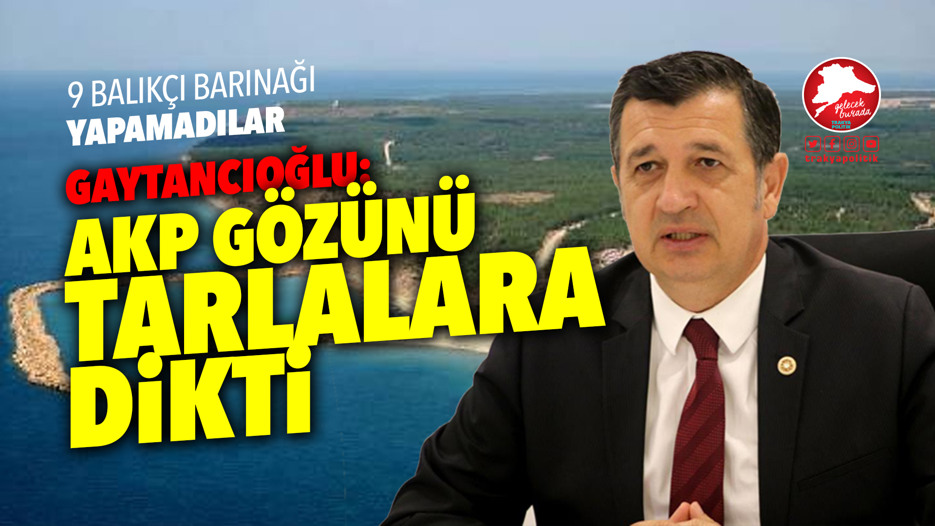 Gaytancıoğlu: “AKP gözünü tarlalara dikti”