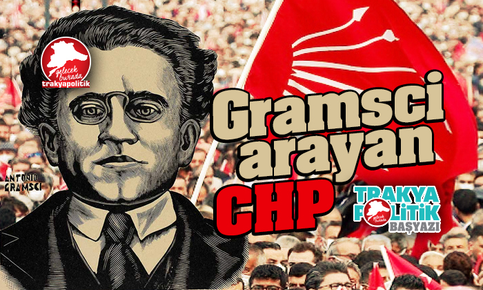 Gramsci arayan CHP