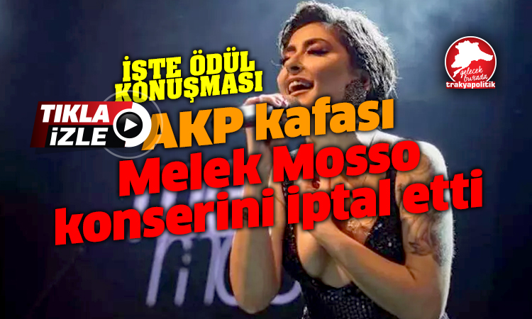 Yüksel, Melek Mosso konserini iptal etti