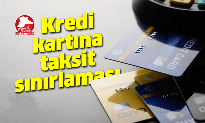BDDK’dan kredi kartlarında taksit sınırlaması
