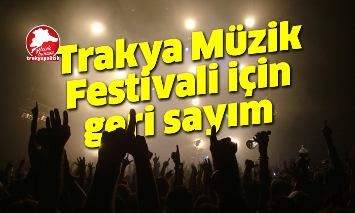 Trakya Müzik Festivali için geri sayım
