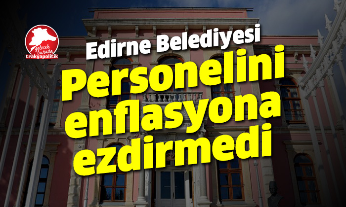 Başkan Gürkan personelini enflasyona ezdirmedi