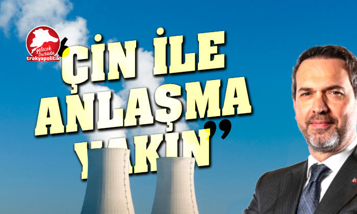 Türkiye 3. nükleer santral için Çin’le anlaşmaya yakın