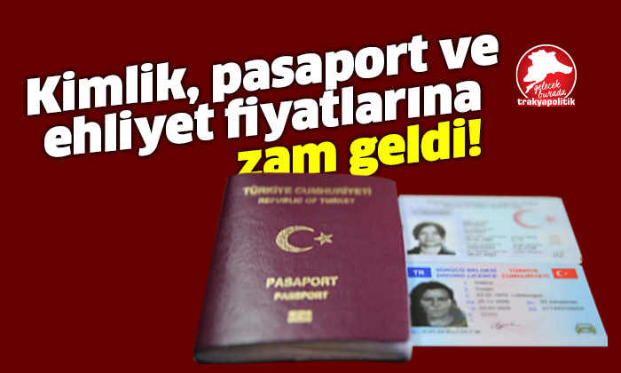 Ehliyet, kimlik ve pasaport ücretlerine zam