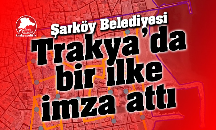 Şarköy Belediyesi Trakya’da bir ilke imza attı
