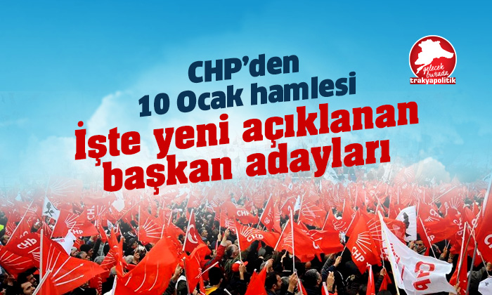 İşte CHP’nin yeni Trakya adayları