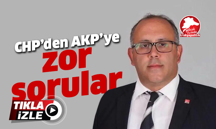 CHP’den Ak Parti’ye zor sorular