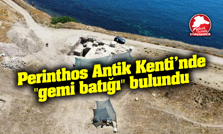 Perinthos Antik Kenti’nde “gemi batığı” bulundu