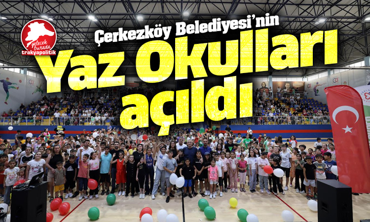 Çerkezköy’de Yaz Okulları heyecanı