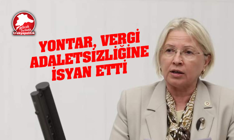 Yontar: “Vergi Adaleti Sağlanmıyor”