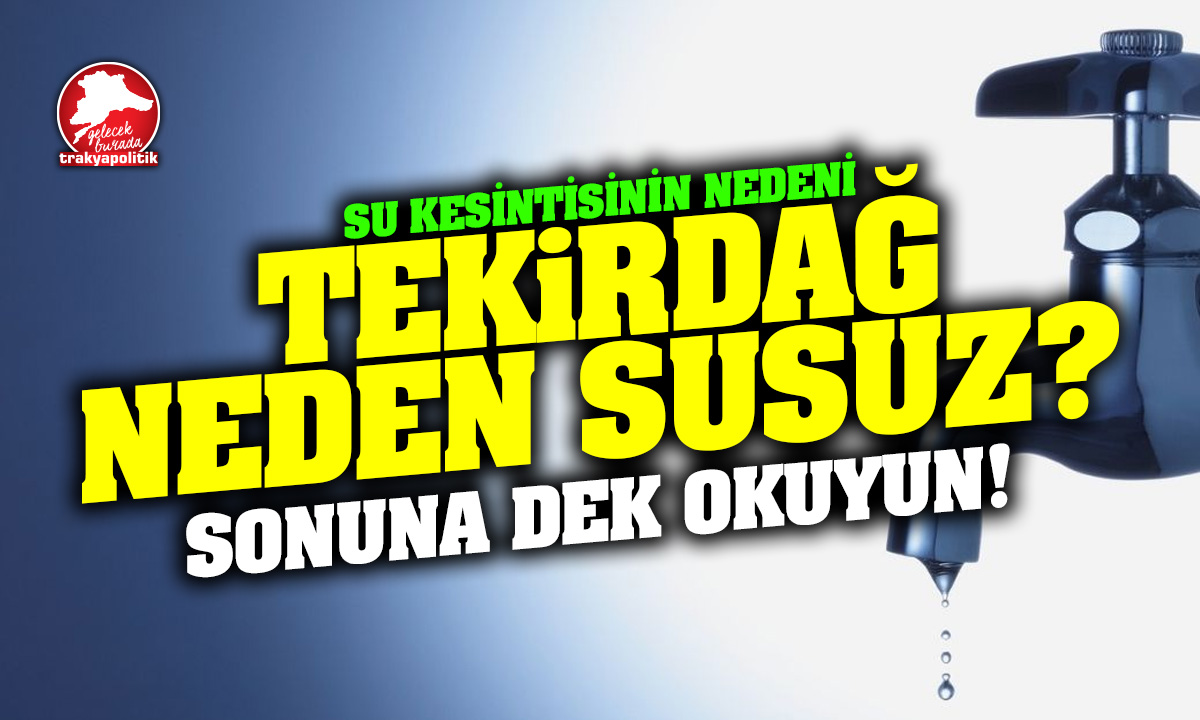 Tekirdağ’da Neden Sular Kesildi?