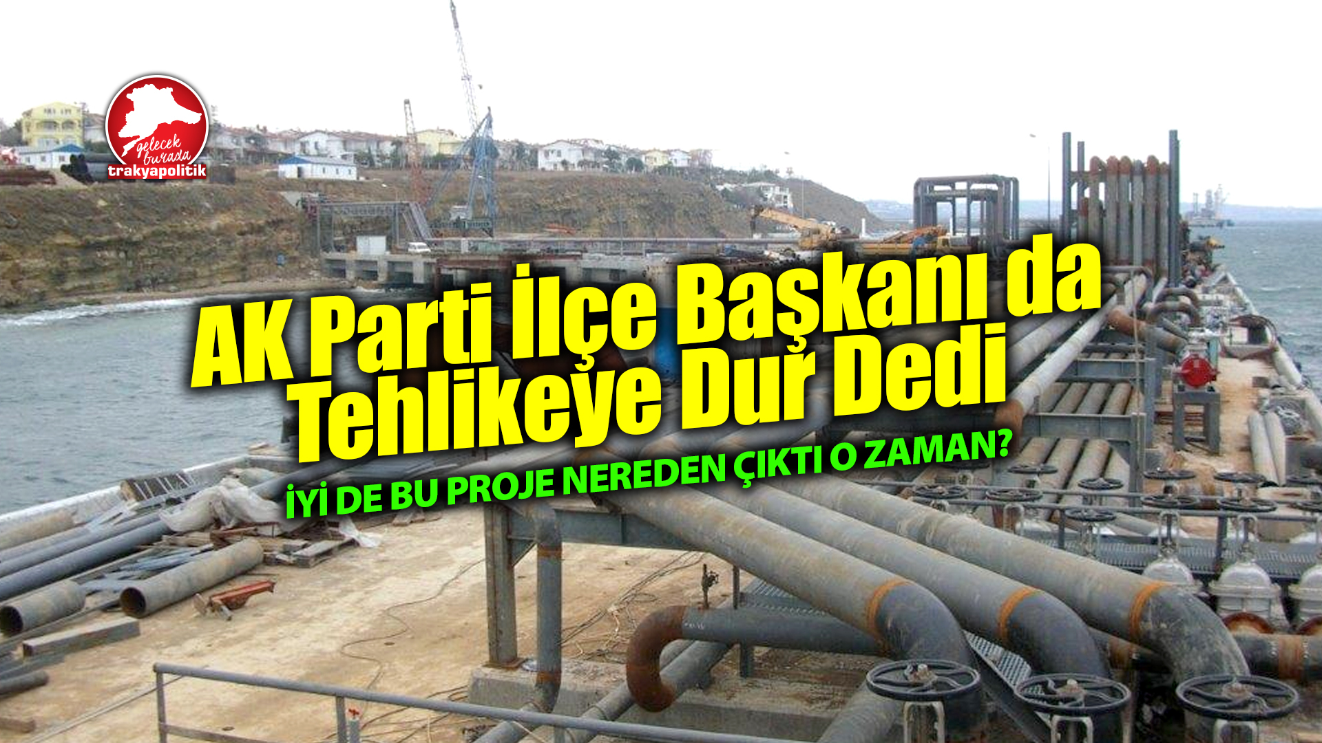 Marmaraereğlisi’nde OPET tartışmasına AK Parti’den çıkış: “İlçemizin güvenliği ticari faaliyetin üzerindedir”