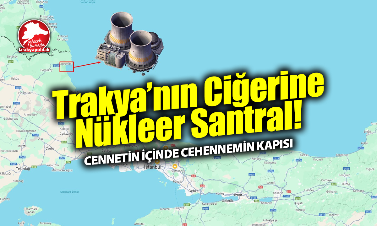 Istrancaların kalbine nükleer: Sır perdesi aralandı, itirazlar büyüyor