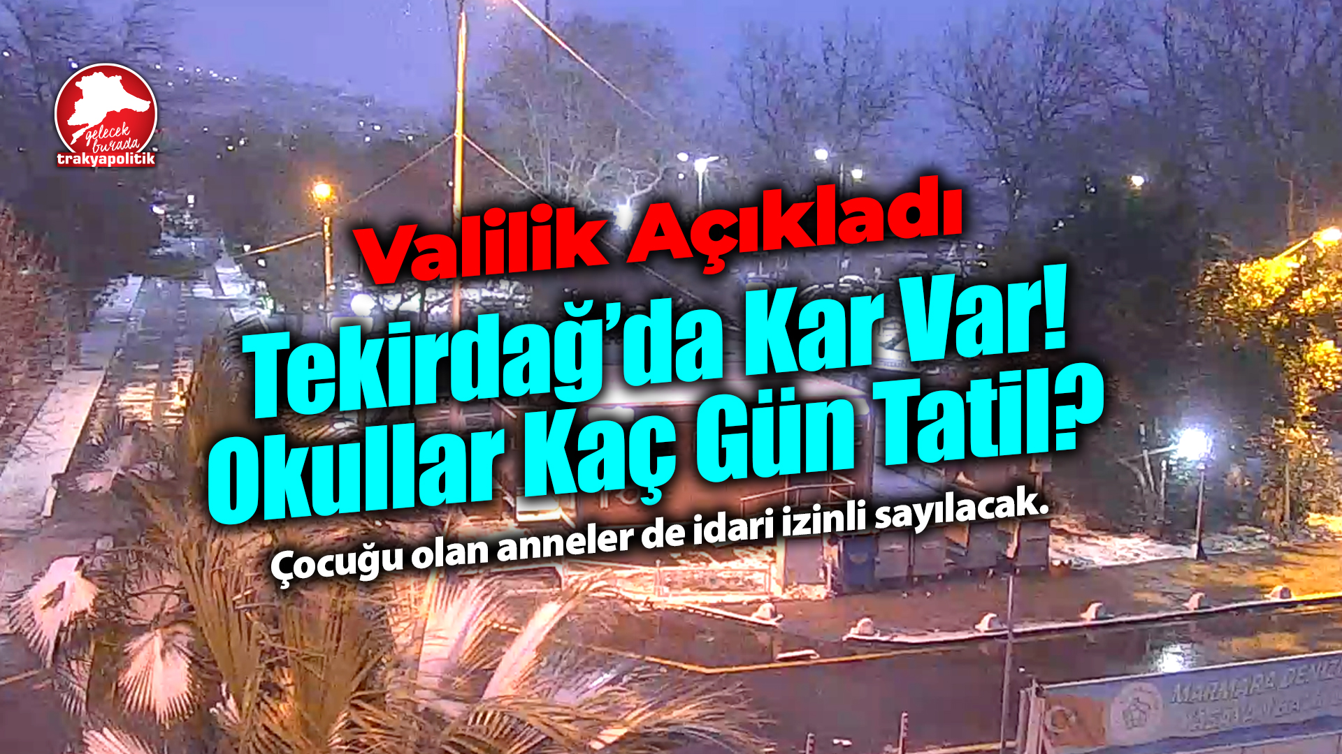 Tekirdağ’da Kar Tatili Kaç Gün Olacak?