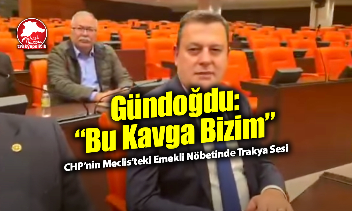 Vecdi Gündoğdu Meclis’teki Nöbette Trakya Emeklisini Selamladı