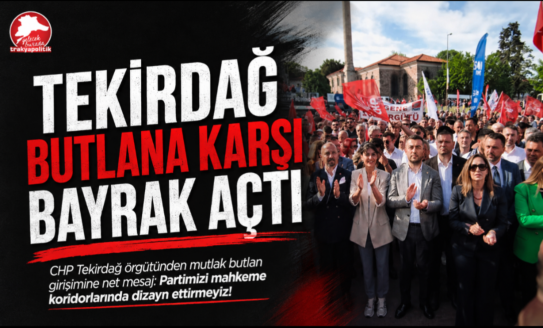 TEKİRDAĞ, BUTLANA KARŞI BAYRAK AÇTI