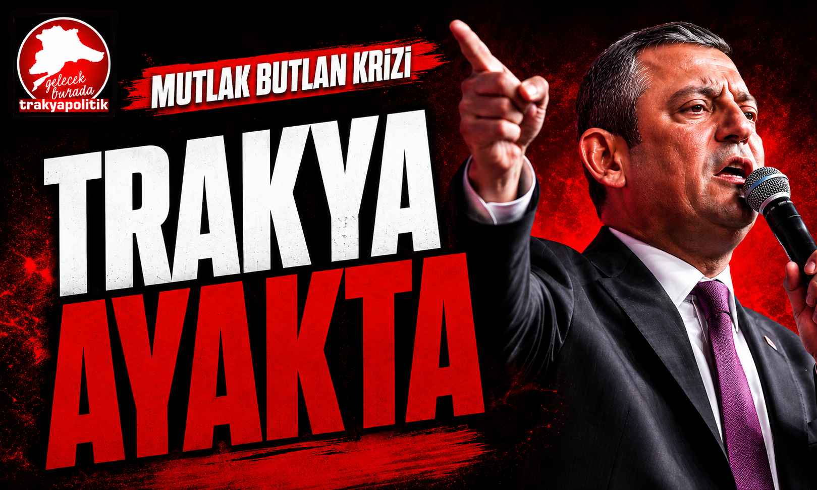 TRAKYA AYAKTA: “CHP’Yİ BUTLANLA TESLİM ALAMAYACAKSINIZ”