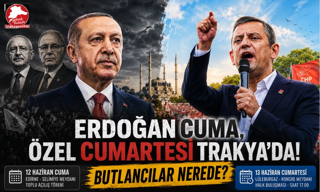 Erdoğan Cuma, Özel Cumartesi Trakya’da! Butlancılar Nerede?