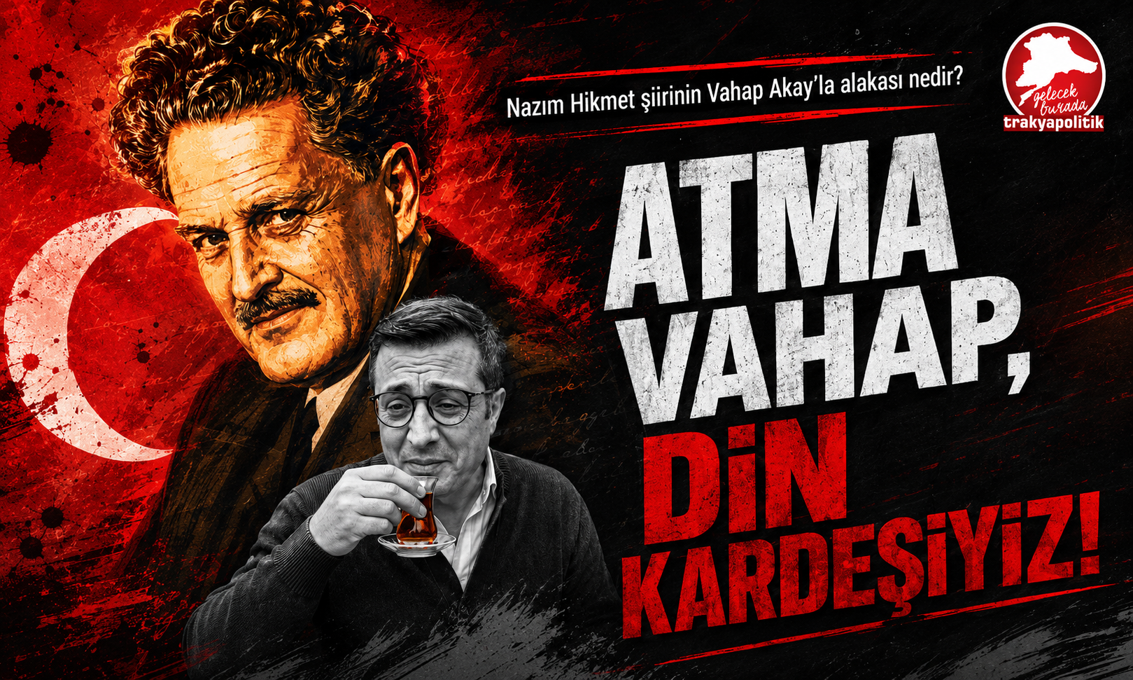 ATMA VAHAP, DİN KARDEŞİYİZ!