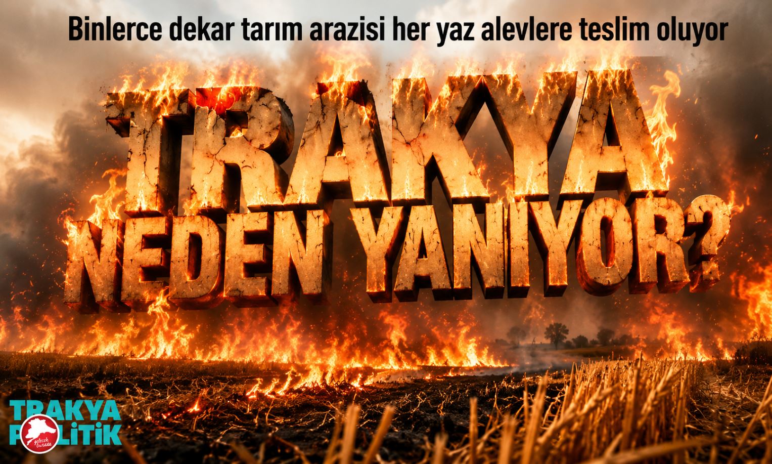 TRAKYA NEDEN YANIYOR?