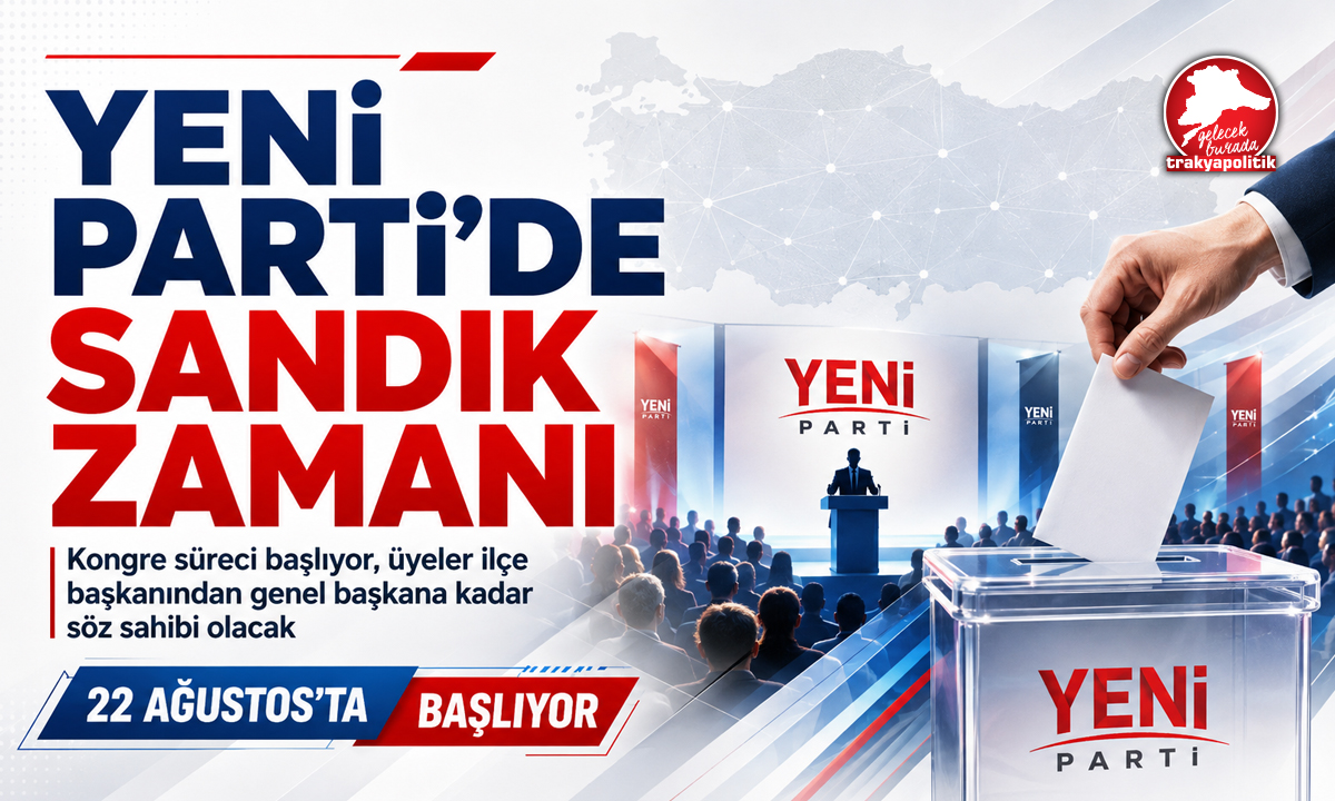 YENİ PARTİ’DE SANDIK ZAMANI