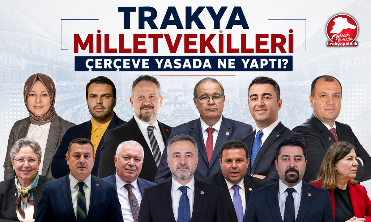 TRAKYA MİLLETVEKİLLERİ ÇERÇEVE YASA OYLAMASINDA NE YAPTI?