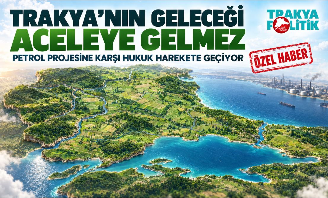 TRAKYA’DA TALAN PROJESİNE KARŞI HUKUK VE YAŞAM SAVUNUCULARI HAREKETE GEÇİYOR