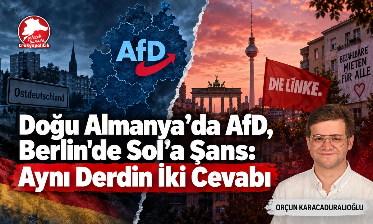 Doğu Almanya’da AfD, Berlin’de Sol’a Şans: Aynı Derdin İki Cevabı