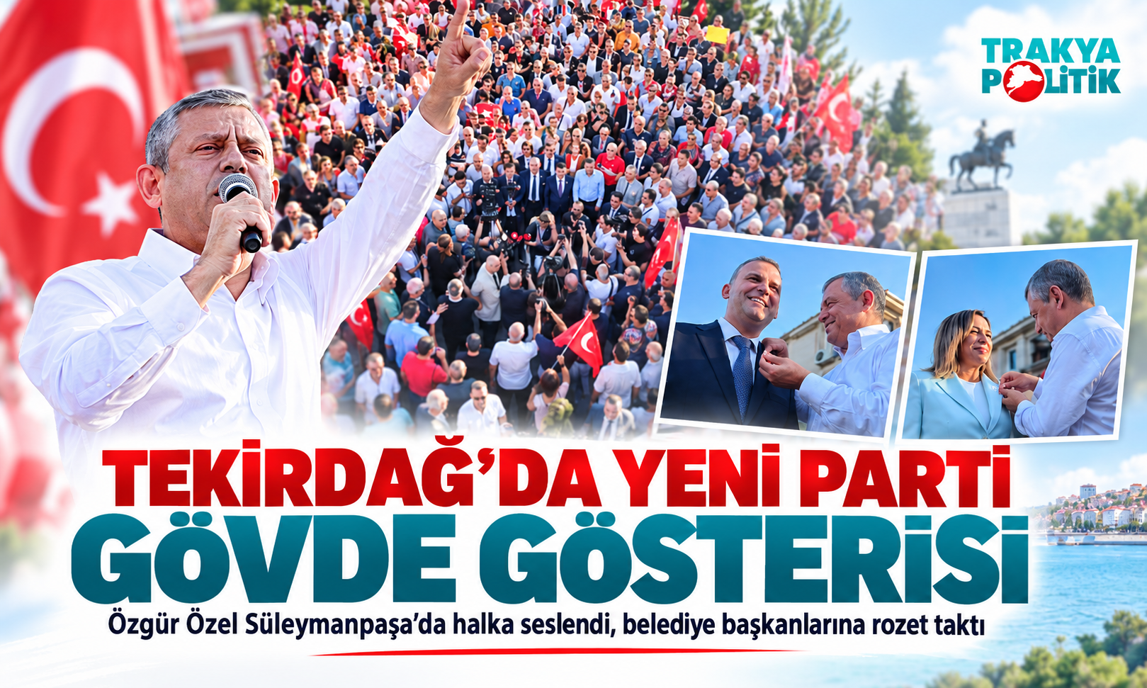ÖZGÜR ÖZEL TEKİRDAĞ’DAN MEYDAN OKUDU: “TARİH KİMİN DOĞRU TARAFTA DURDUĞUNU UNUTMAYACAK”