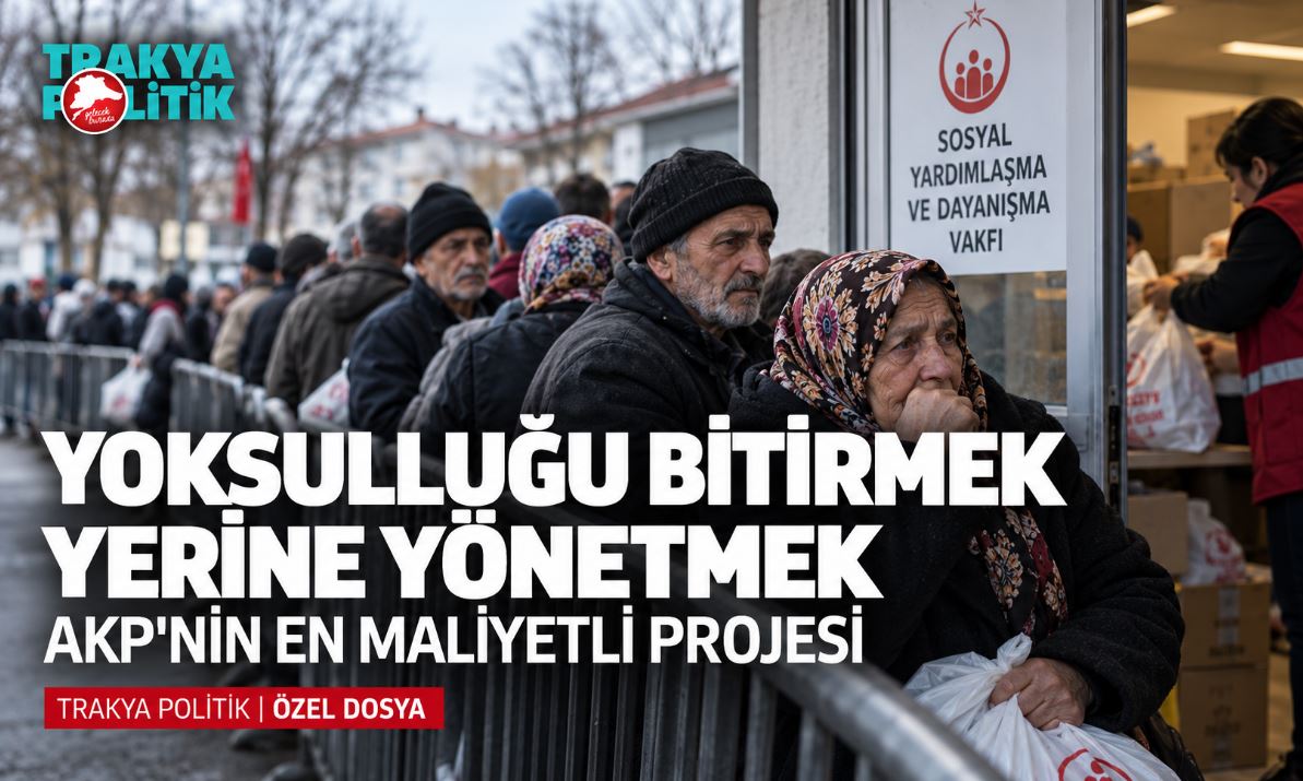YOKSULLUĞU BİTİRMEK YERİNE YÖNETMEK!
